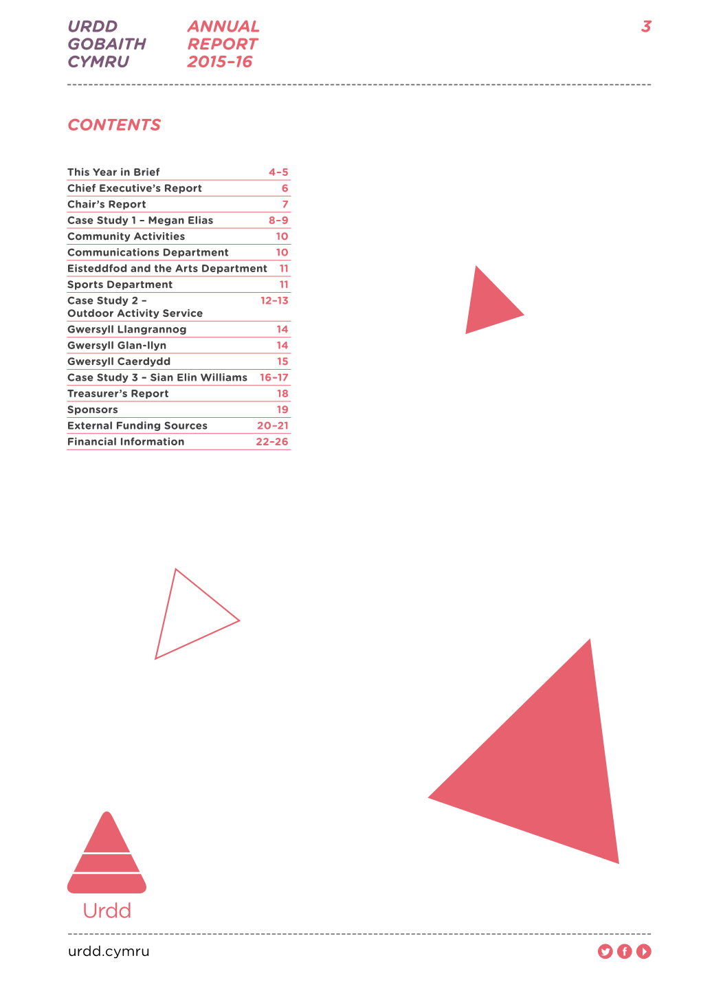 Contents Urdd Gobaith Cymru Annual Report 2015–16 3