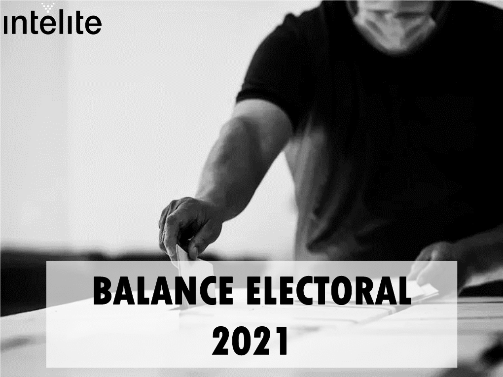 Balance Electoral 2021 Balance Electoral 2021
