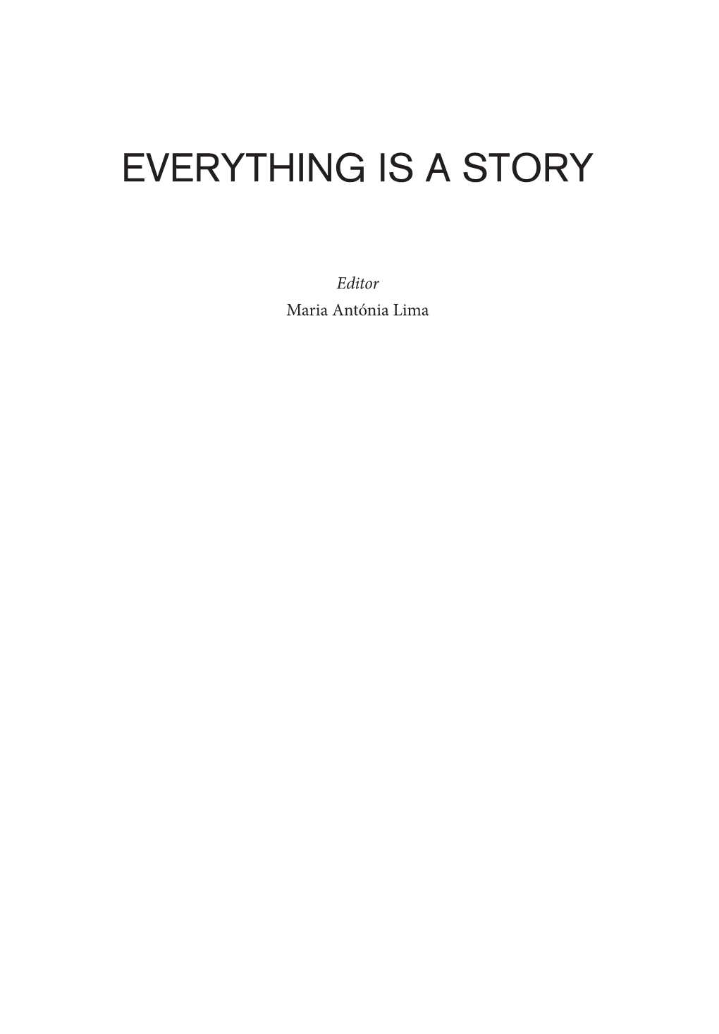 Everything Is a Story