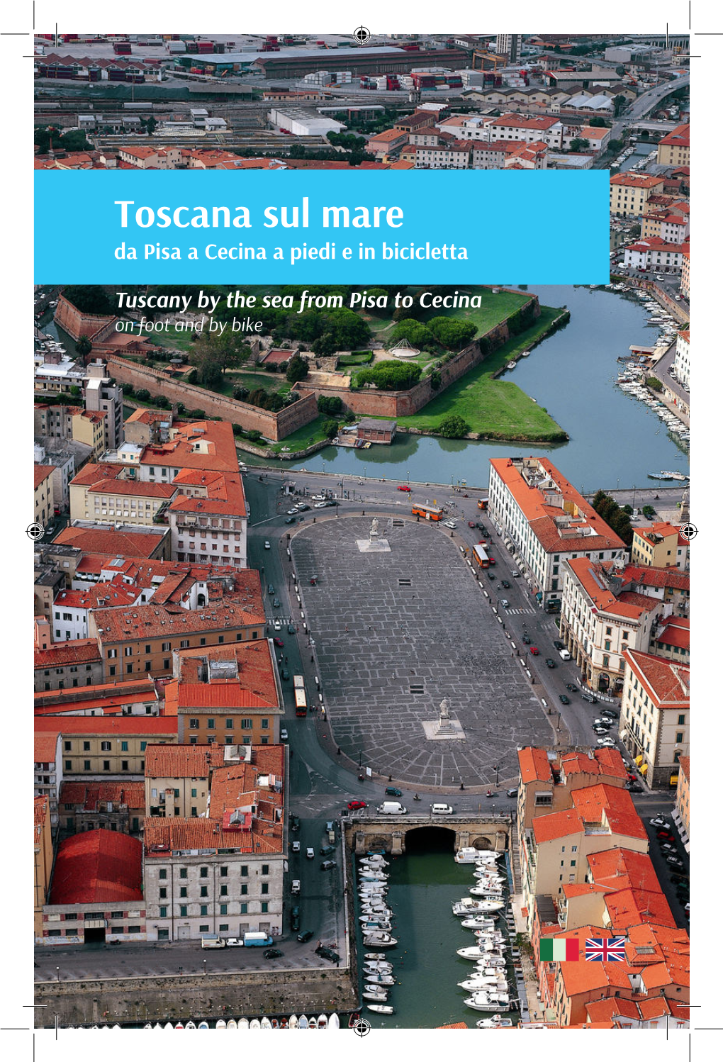 Toscana Sul Mare Da Pisa a Cecina a Piedi E in Bicicletta