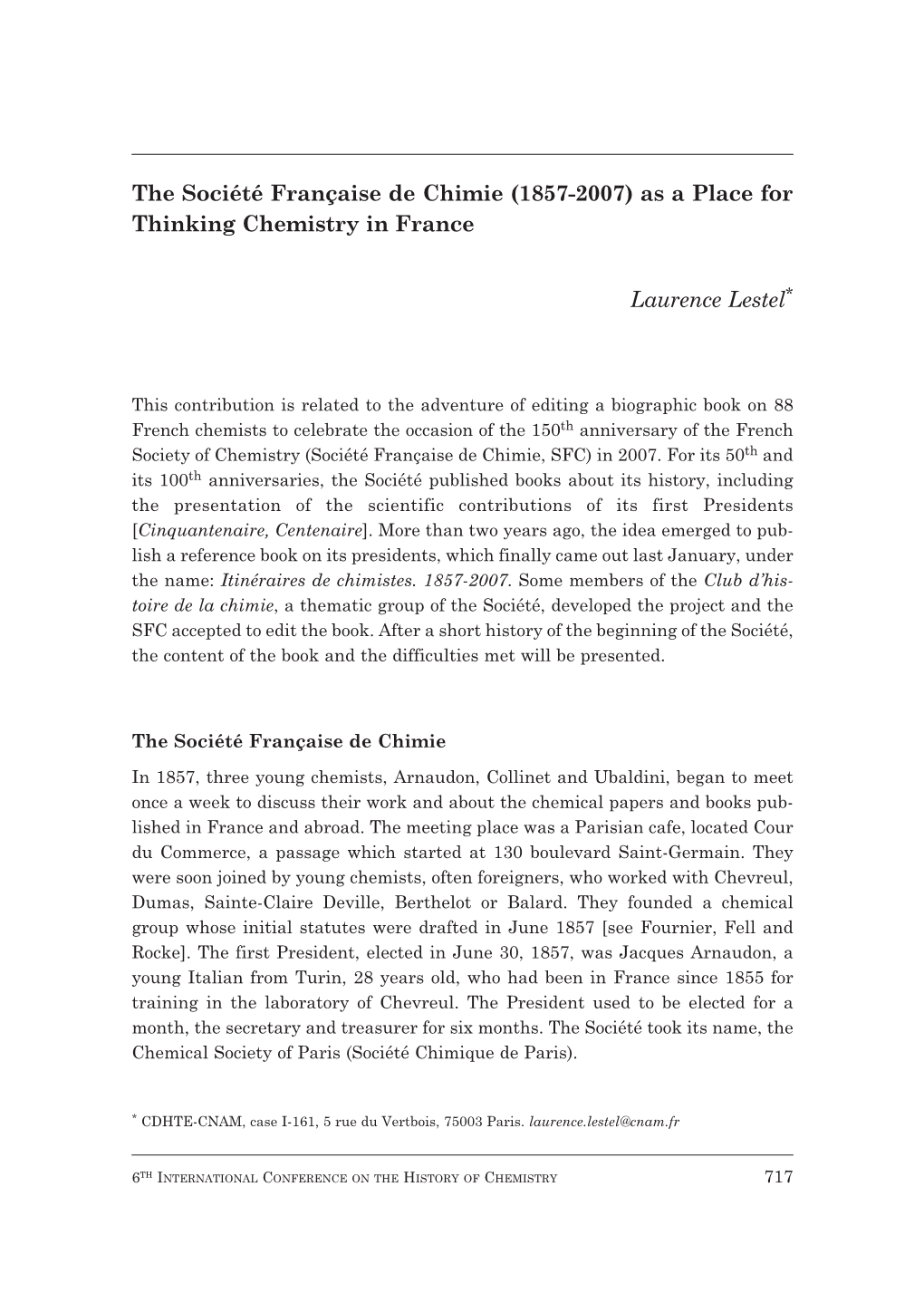 The Société Française De Chimie (1857-2007) As a Place for Thinking Chemistry in France Laurence Lestel