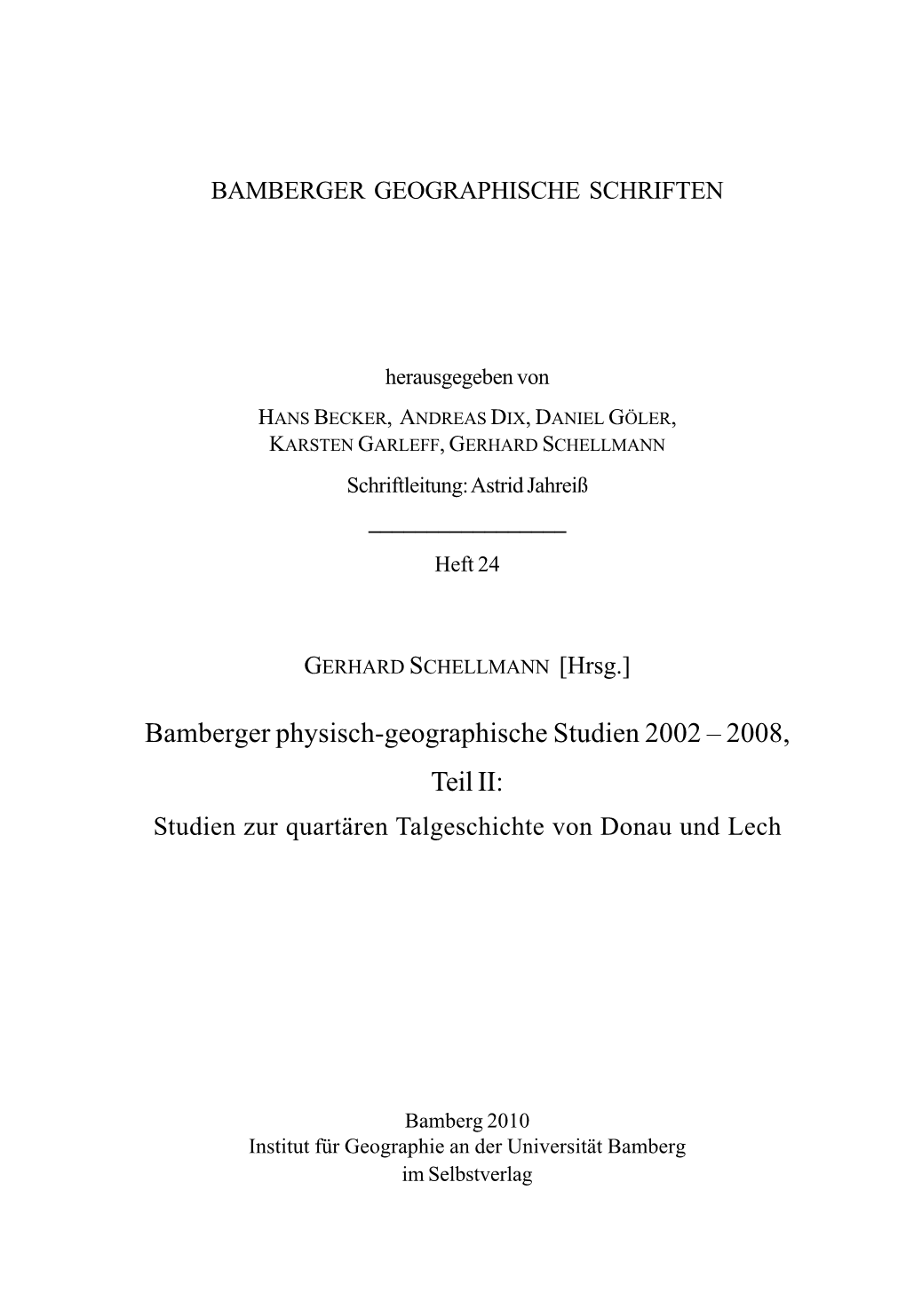 Bamberger Physisch-Geographische Studien 2002 – 2008, Teil II: Studien Zur Quartären Talgeschichte Von Donau Und Lech