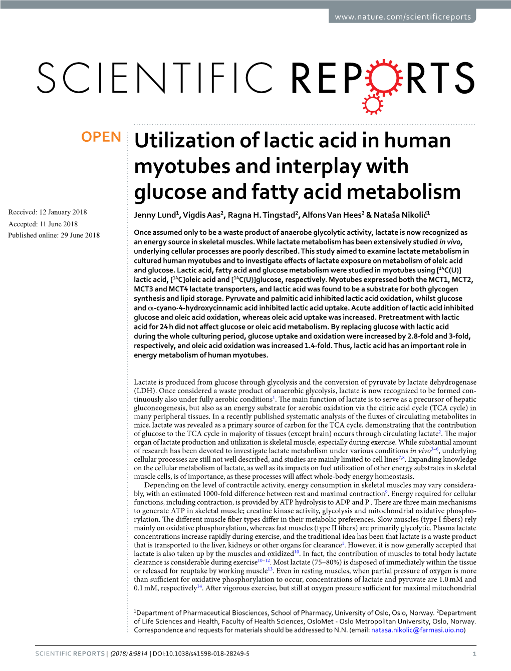 Utilization of Lactic Acid in Human Myotubes and Interplay with Glucose and Fatty Acid Metabolism Received: 12 January 2018 Jenny Lund1, Vigdis Aas2, Ragna H