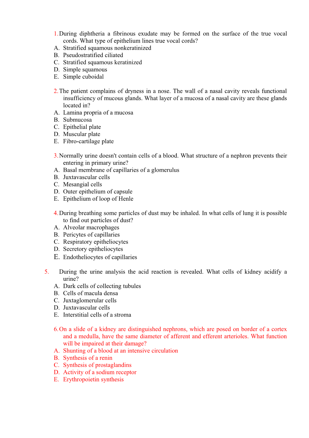 A. Stratified Squamous Nonkeratinized