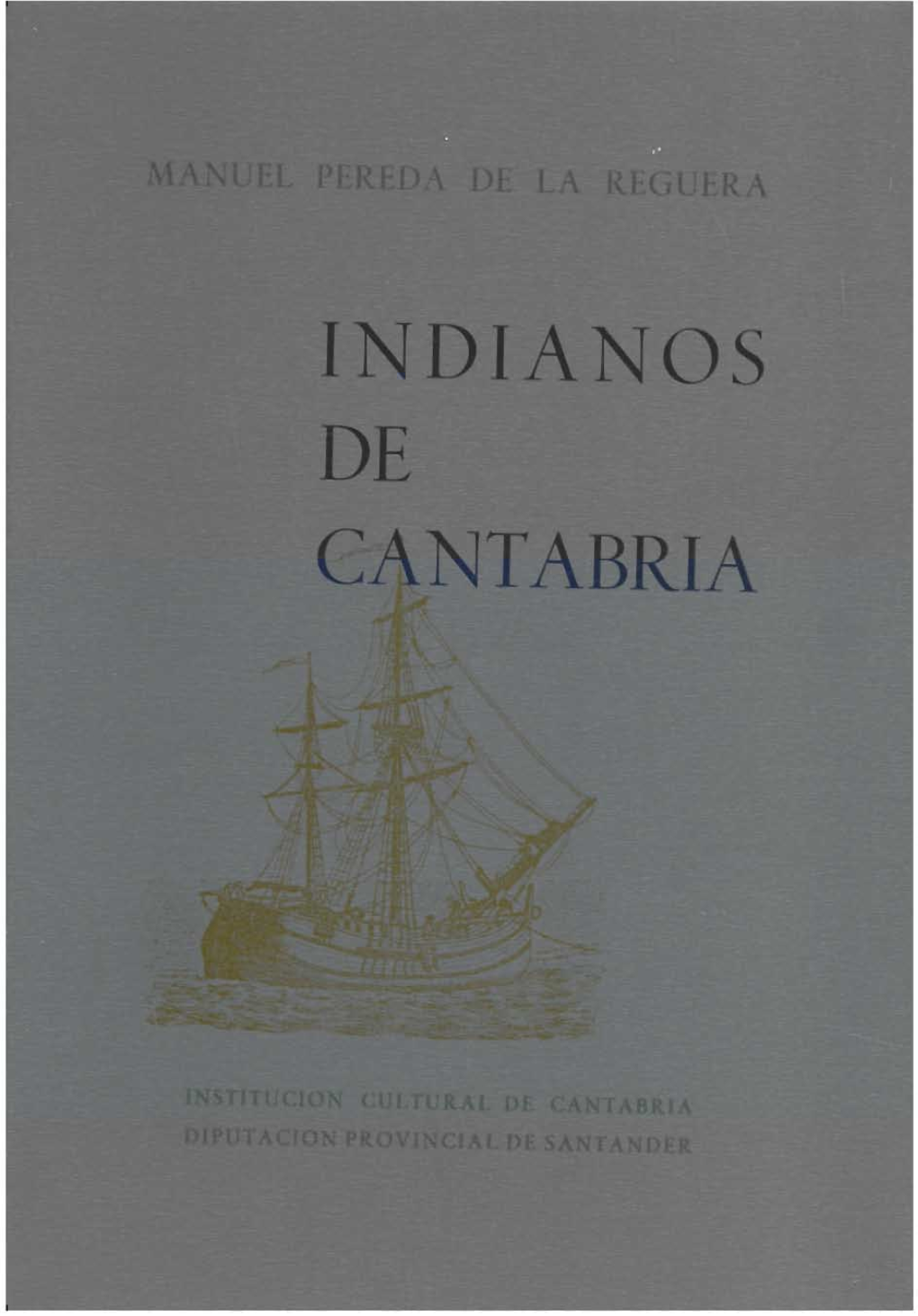 INDIANOS DE CANTABRIA Director Y Autor: MANUEL PEREDA DE LA REGUERA