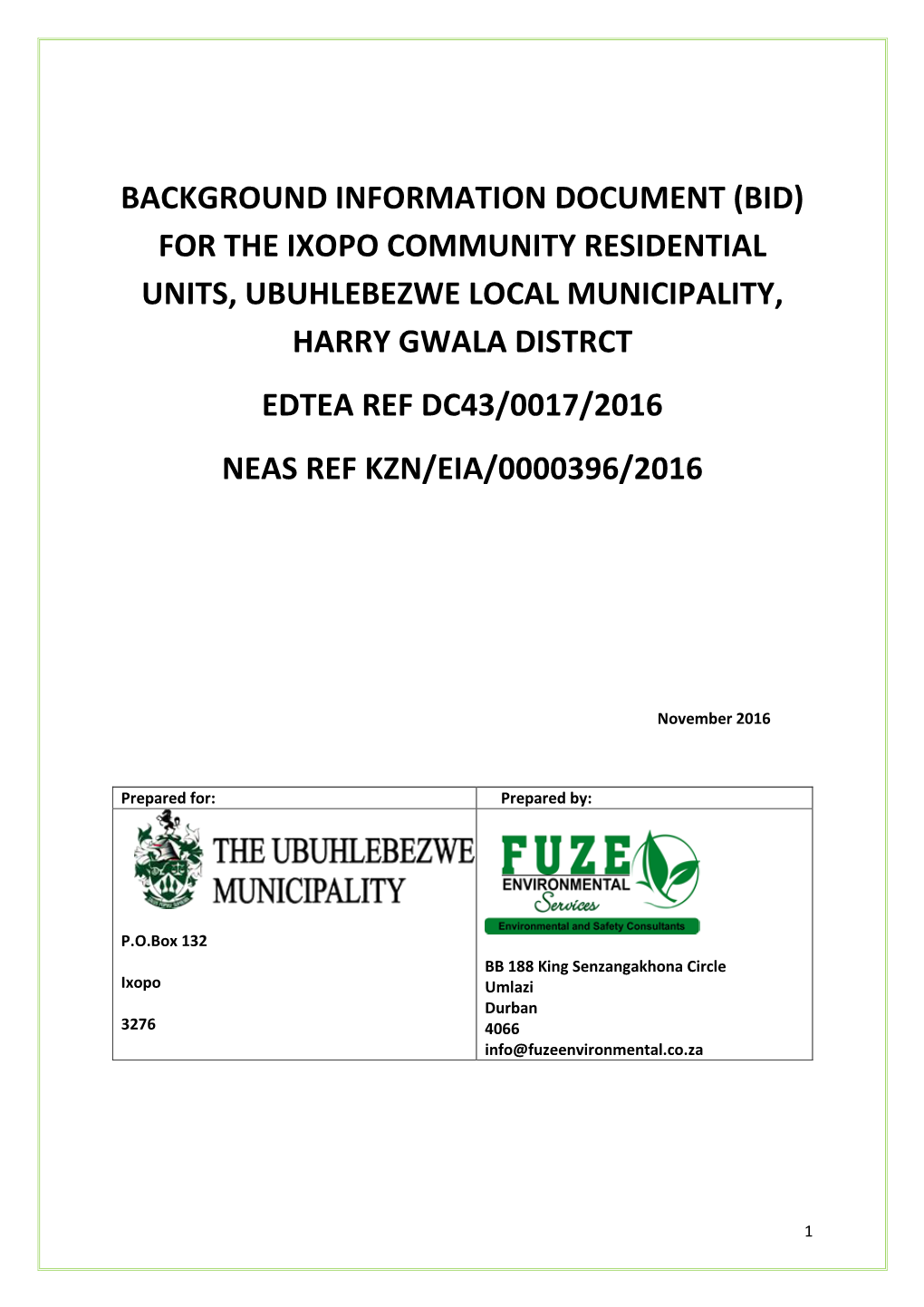 (Bid) for the Ixopo Community Residential Units, Ubuhlebezwe Local Municipality, Harry Gwala Distrct Edtea Ref Dc43/0017/2016