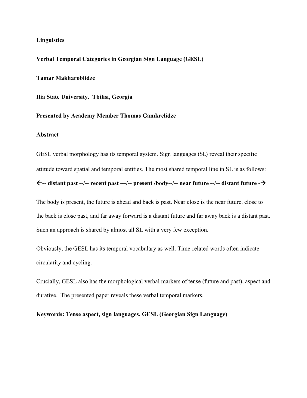 Linguistics Verbal Temporal Categories in Georgian Sign Language (GESL) Tamar Makharoblidze Ilia State University. Tbilisi, Ge