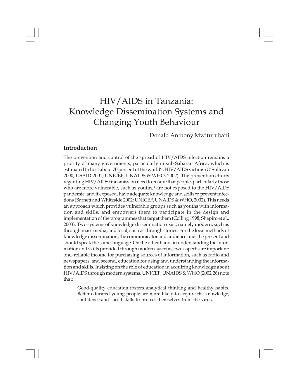 HIV/AIDS in Tanzania: Knowledge Dissemination Systems and Changing Youth Behaviour Donald Anthony Mwiturubani