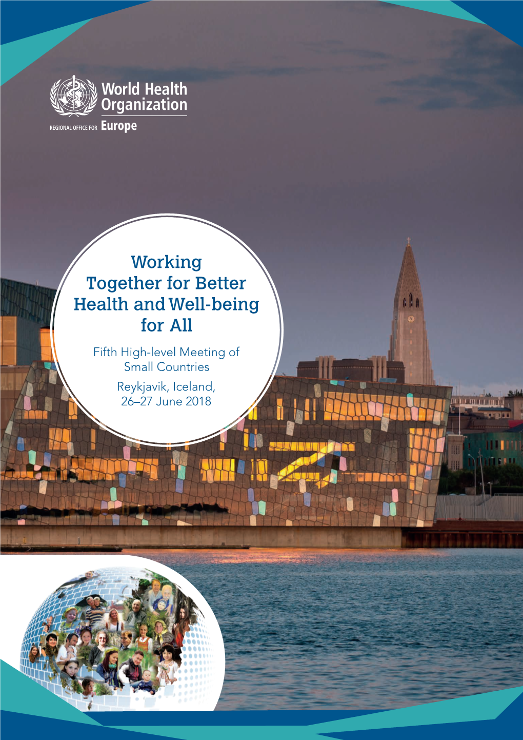Working Together for Better Health and Well-Being for All Fifth High-Level Meeting of Small Countries Reykjavik, Iceland, 26–27 June 2018