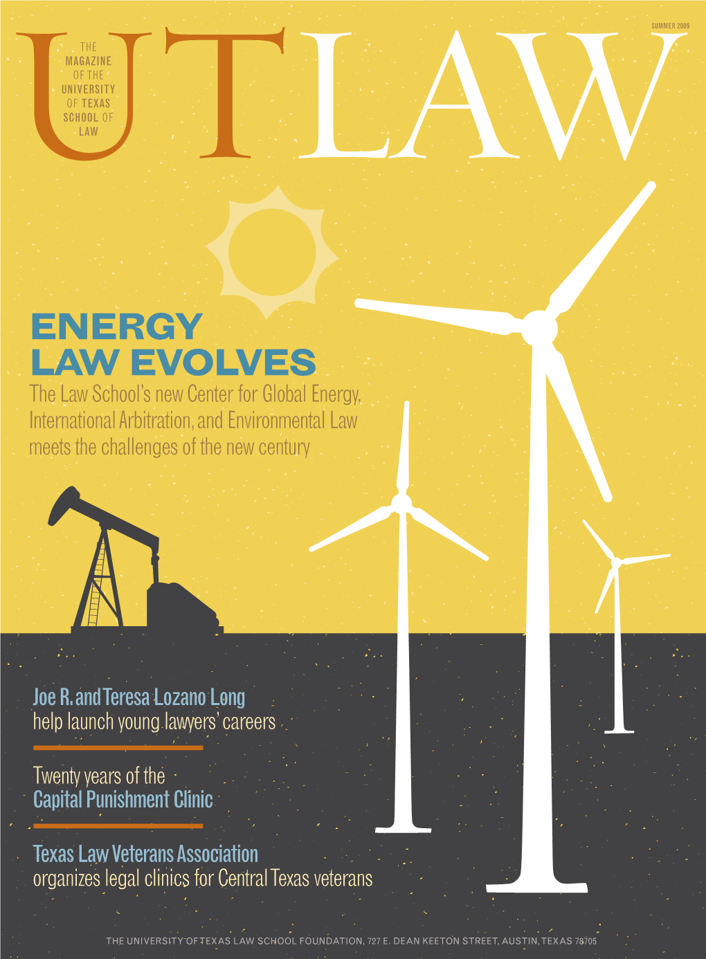 Energy Law Evolves the Law School’S New Center for Global Energy, International Arbitration, and Environmental Law Meets the Challenges of the New Century