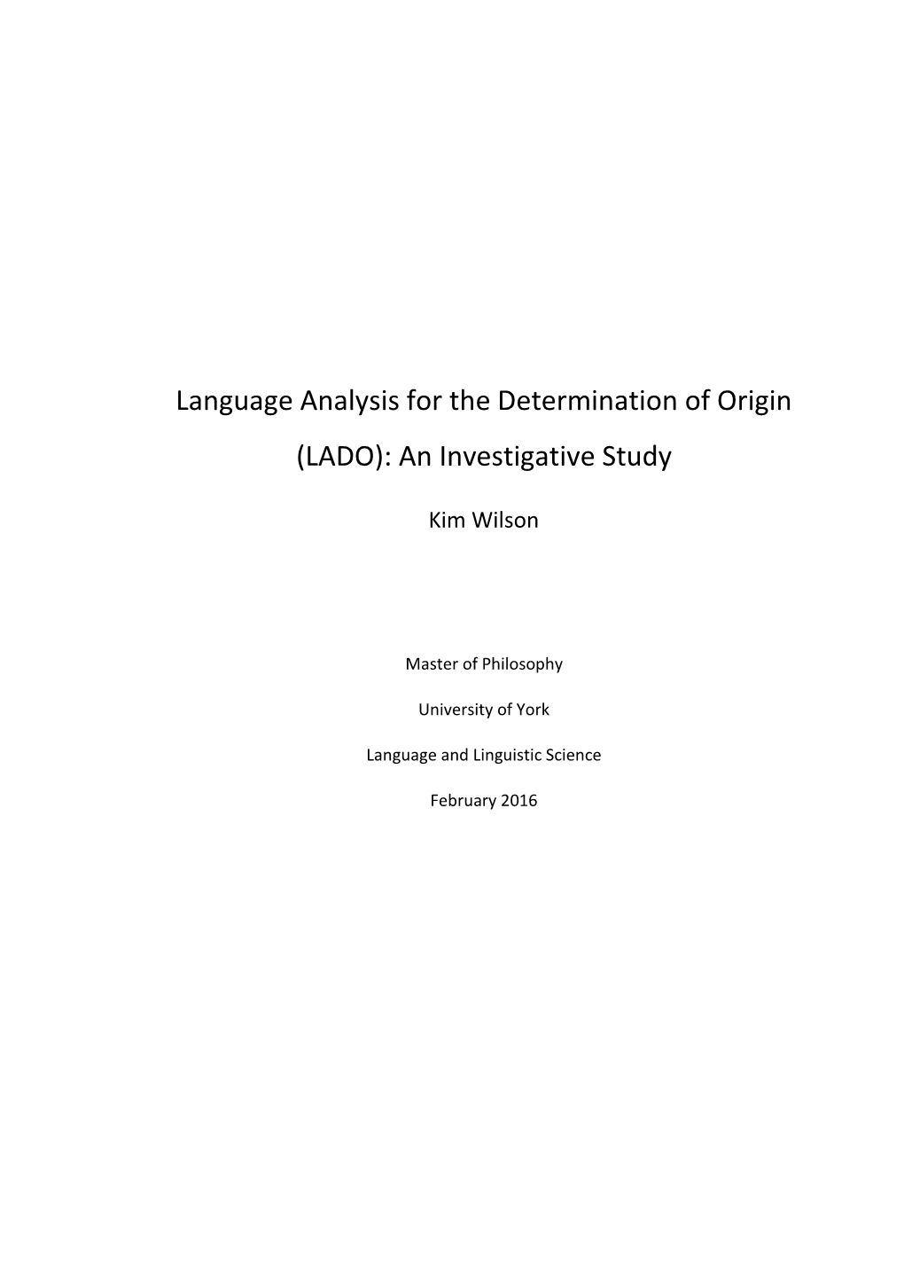 Language Analysis for the Determination of Origin (LADO): an Investigative Study