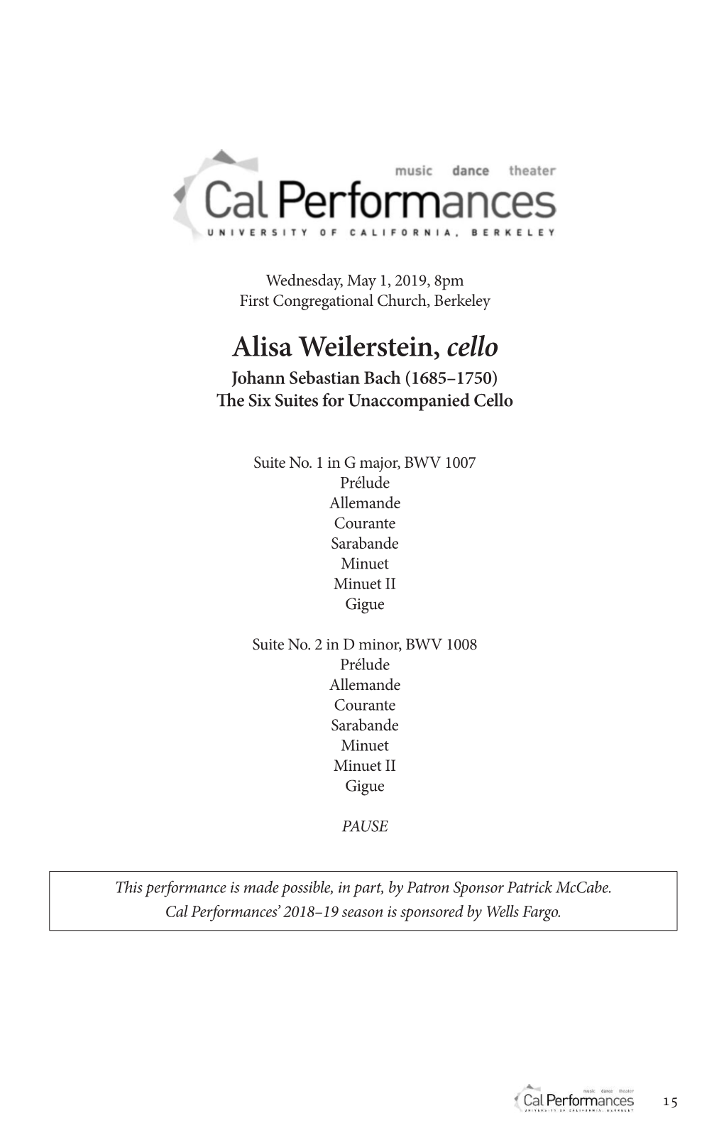 Alisa Weilerstein, Cello Johann Sebastian Bach (1685–1750) E Six Suites for Unaccompanied Cello