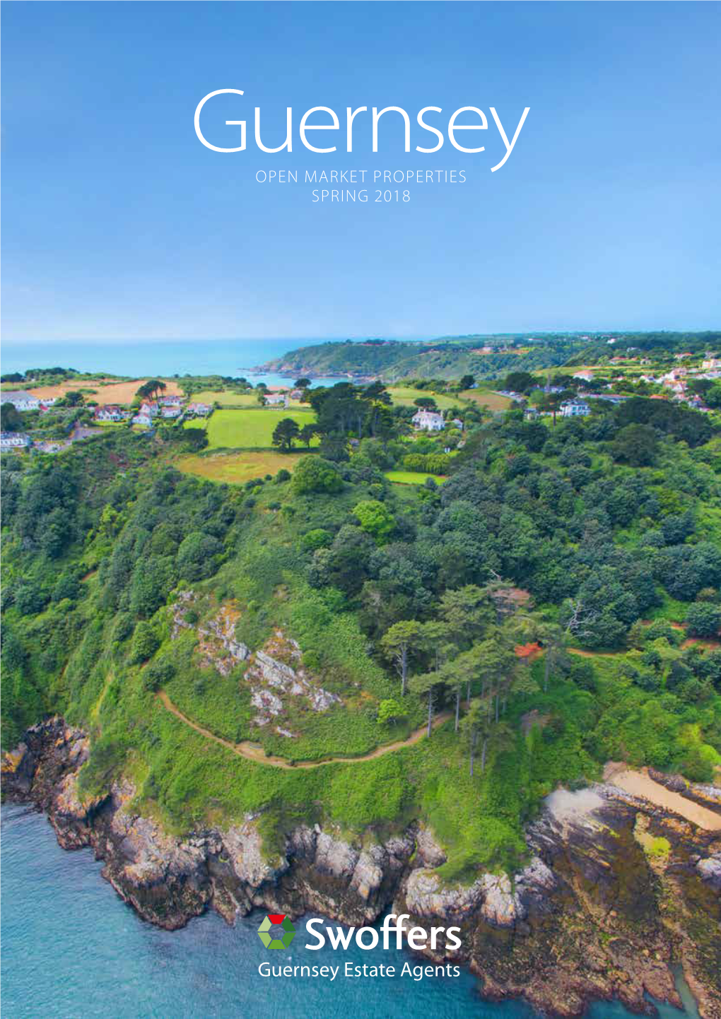 Guernsey OPEN MARKET PROPERTIES SPRING 2018 with You Every Step of the Way