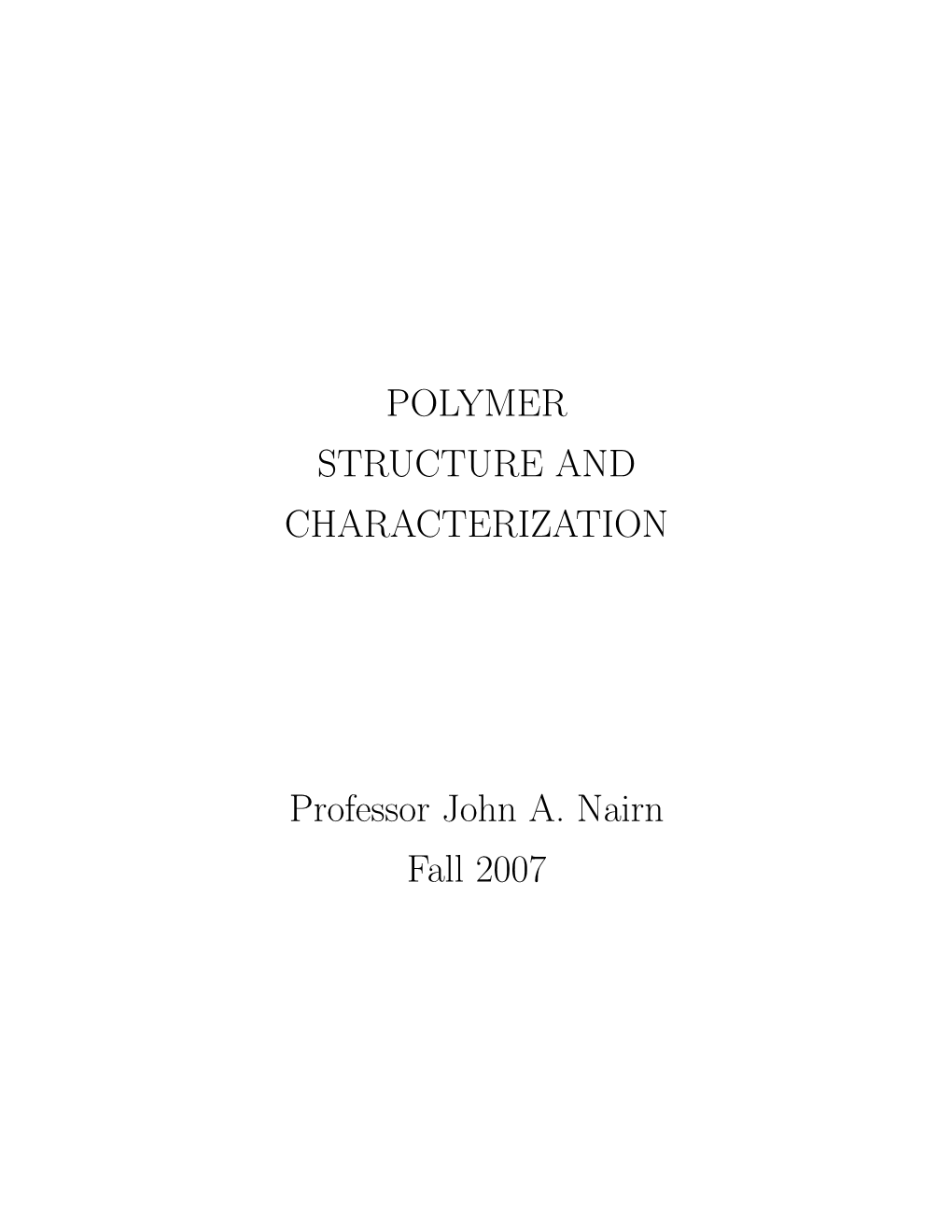 POLYMER STRUCTURE and CHARACTERIZATION Professor