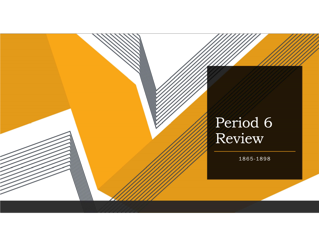 Period 6 Review