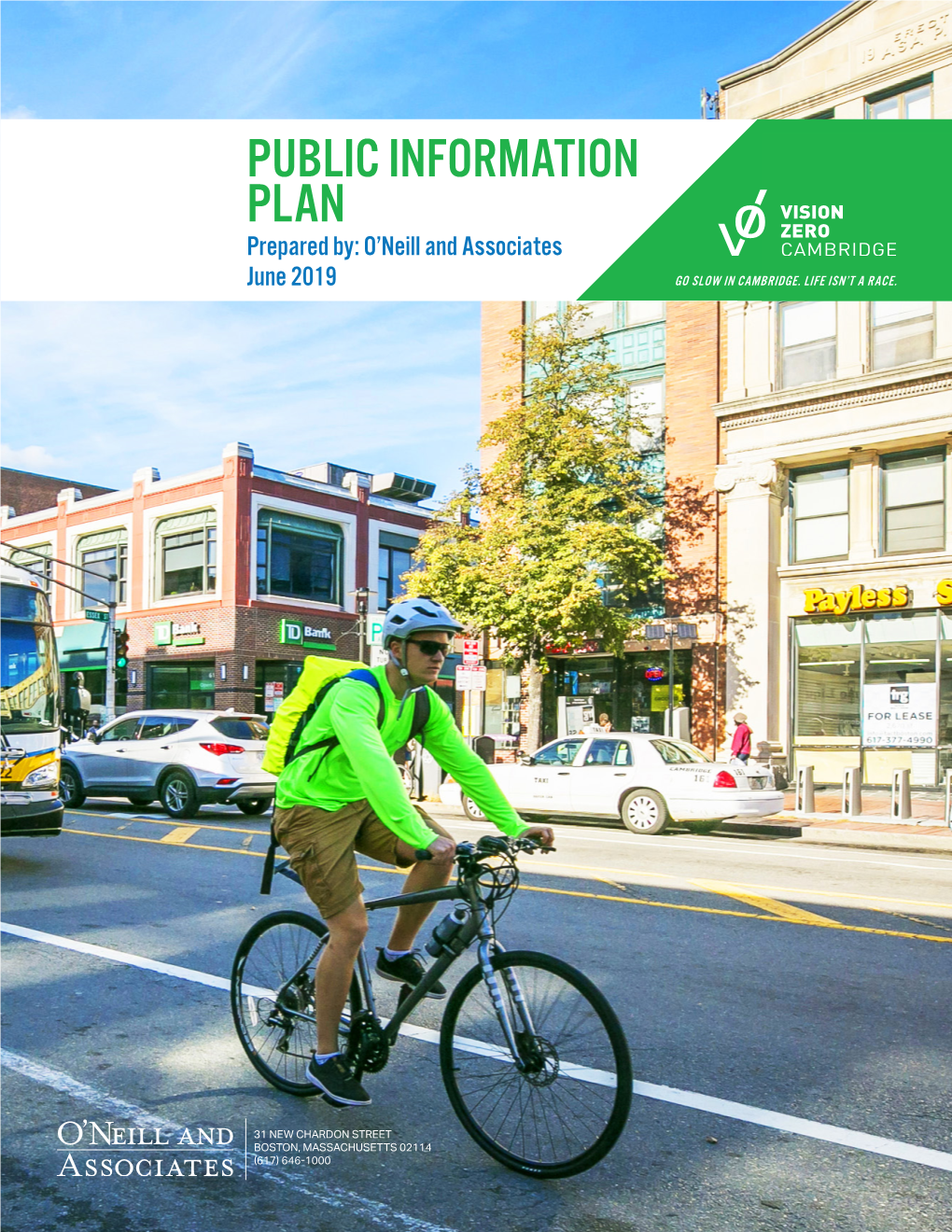 PUBLIC INFORMATION PLAN Prepared By: O’Neill and Associates June 2019 GO SLOW in CAMBRIDGE