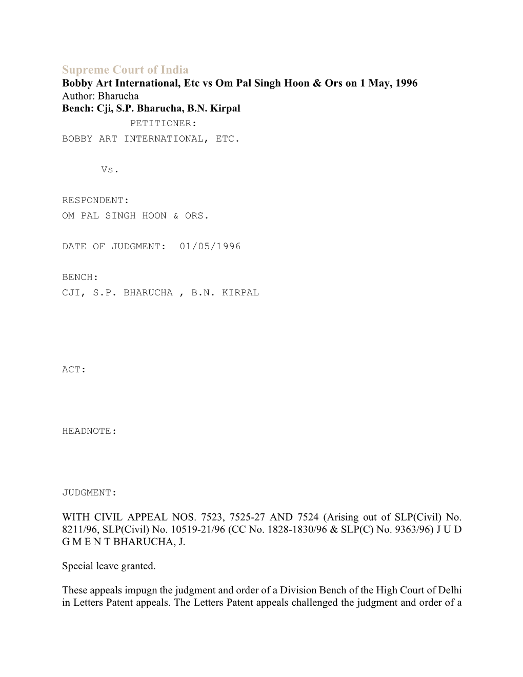 Supreme Court of India Bobby Art International, Etc Vs Om Pal Singh Hoon & Ors on 1 May, 1996 Author: Bharucha Bench: Cji, S.P