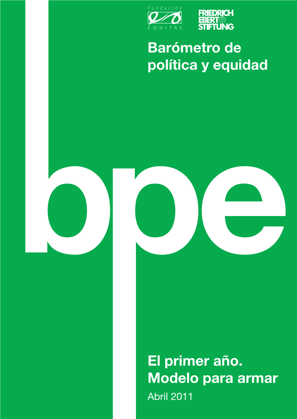 El Primer Año. Modelo Para Armar Barómetro De Política Y Equidad