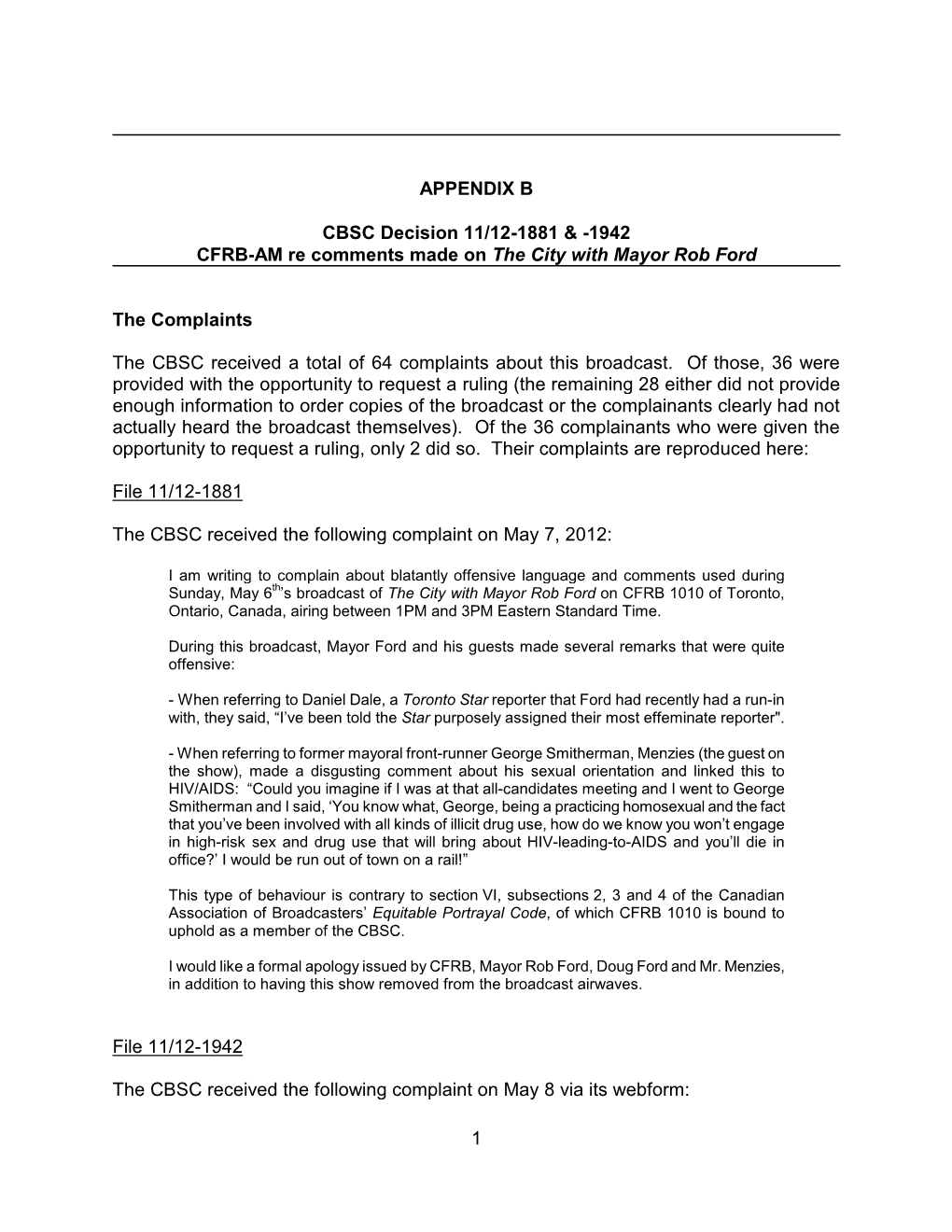 1 APPENDIX B CBSC Decision 11/12-1881 & -1942 CFRB-AM Re Comments Made on the City with Mayor Rob Ford the Complaints the CB