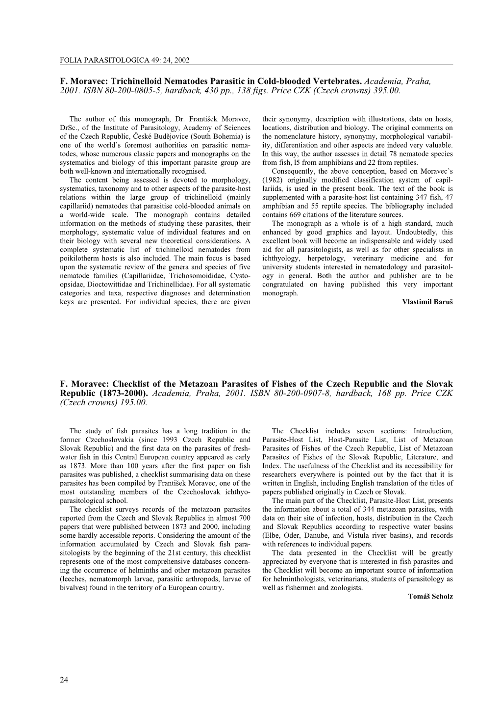 F. Moravec: Trichinelloid Nematodes Parasitic in Cold-Blooded Vertebrates