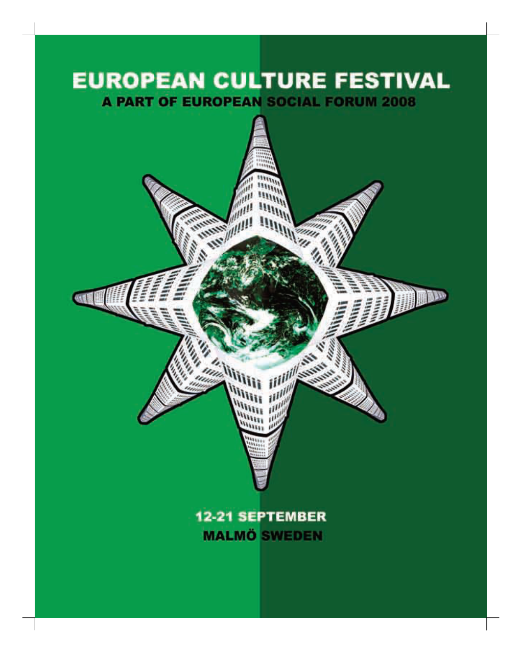 EUROPEAN CULTURE FESTIVAL - a PART of EUROPEAN SOCIAL FORUM 2008 EUROPEAN CULTURE FESTIVAL Sept