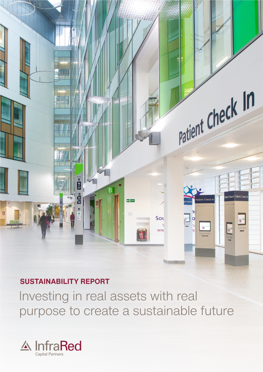 Investing in Real Assets with Real Purpose to Create a Sustainable Future Infrared | Creating Better Futures CEO Statement | Infrared