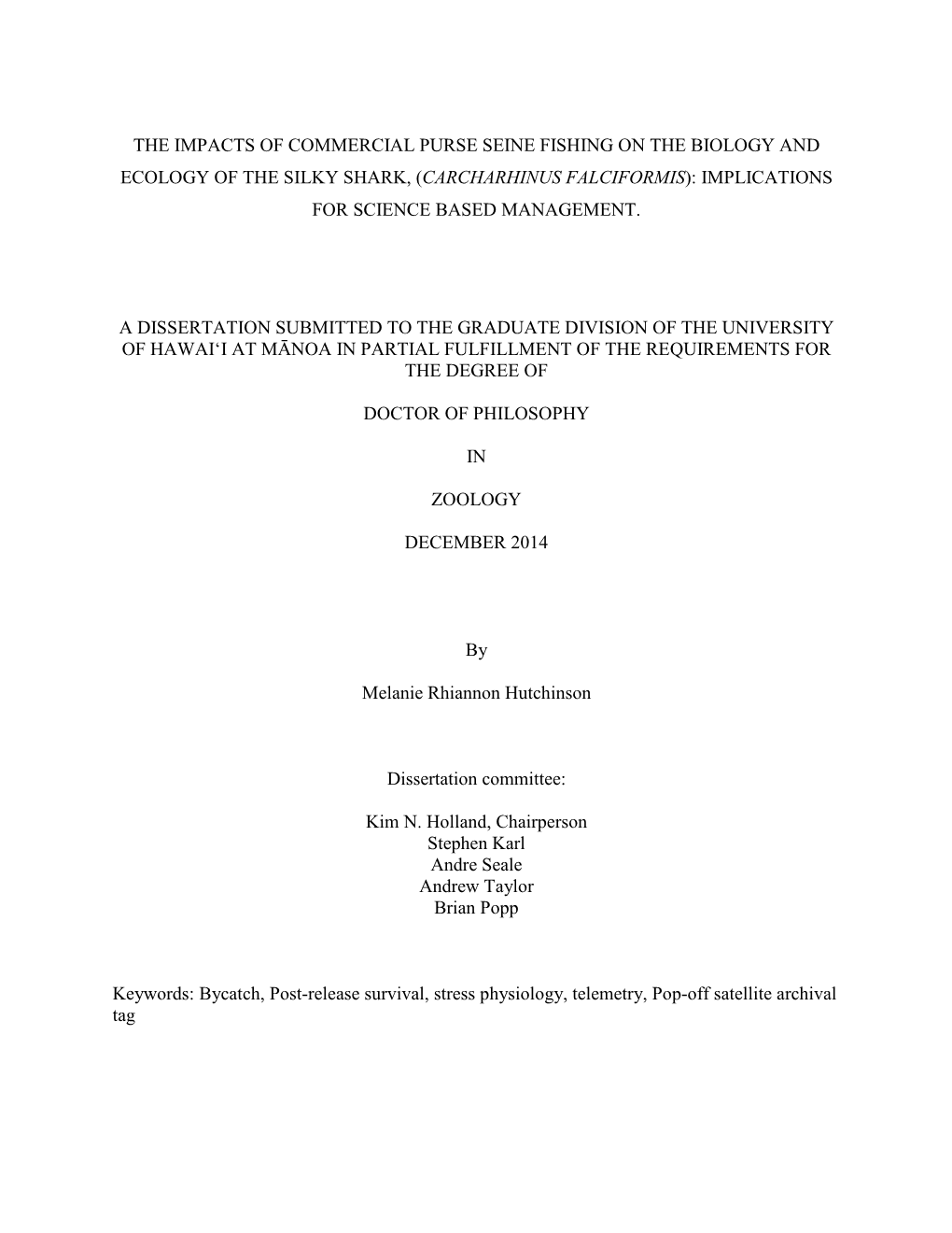 The Impacts of Commercial Purse Seine Fishing on the Biology and Ecology of the Silky Shark, (Carcharhinus Falciformis): Implications for Science Based Management