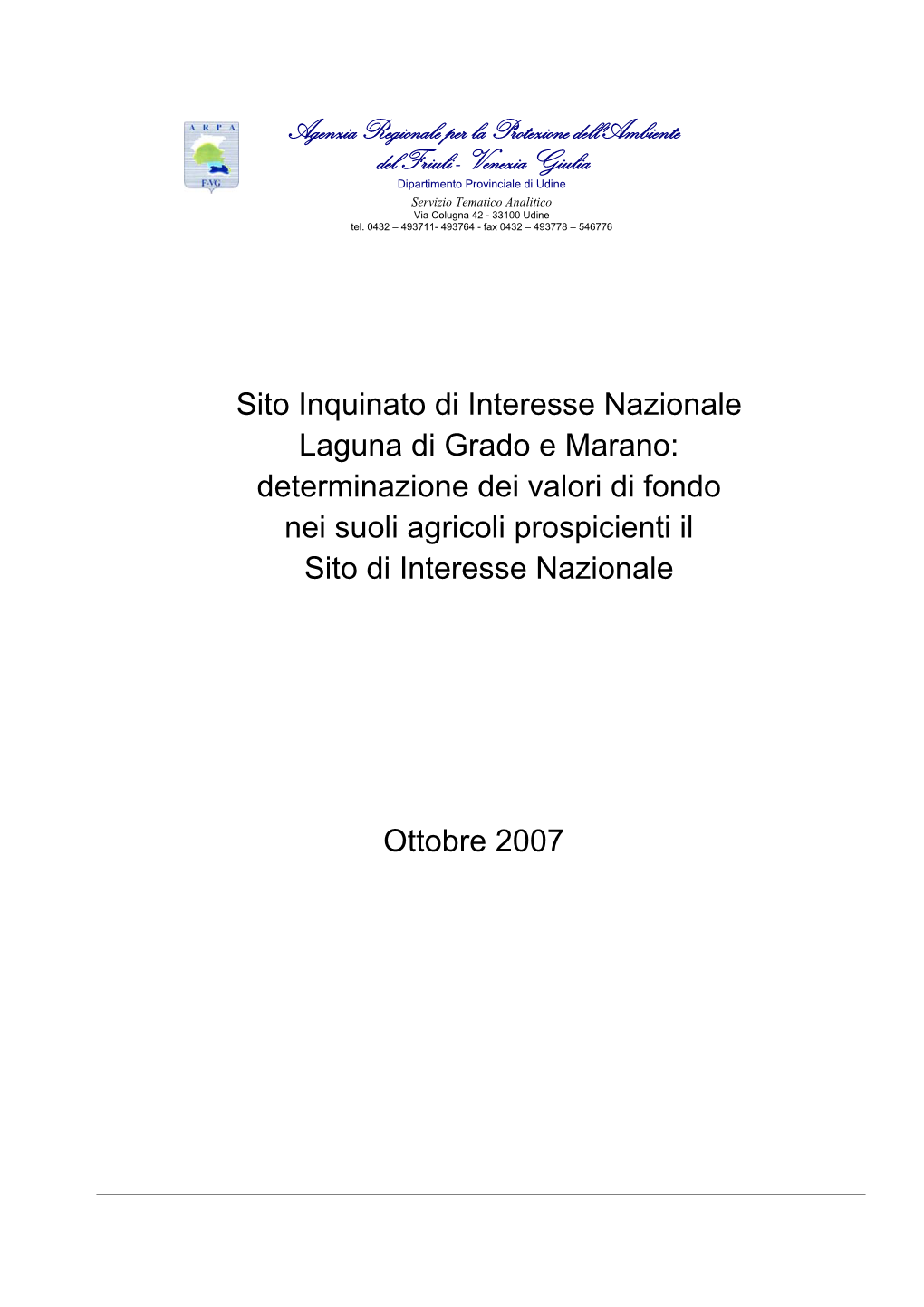 Sito Inquinato Di Interesse Nazionale Laguna Di Grado E Marano: Determinazione Dei Valori Di Fondo Nei Suoli Agricoli Prospicienti Il Sito Di Interesse Nazionale