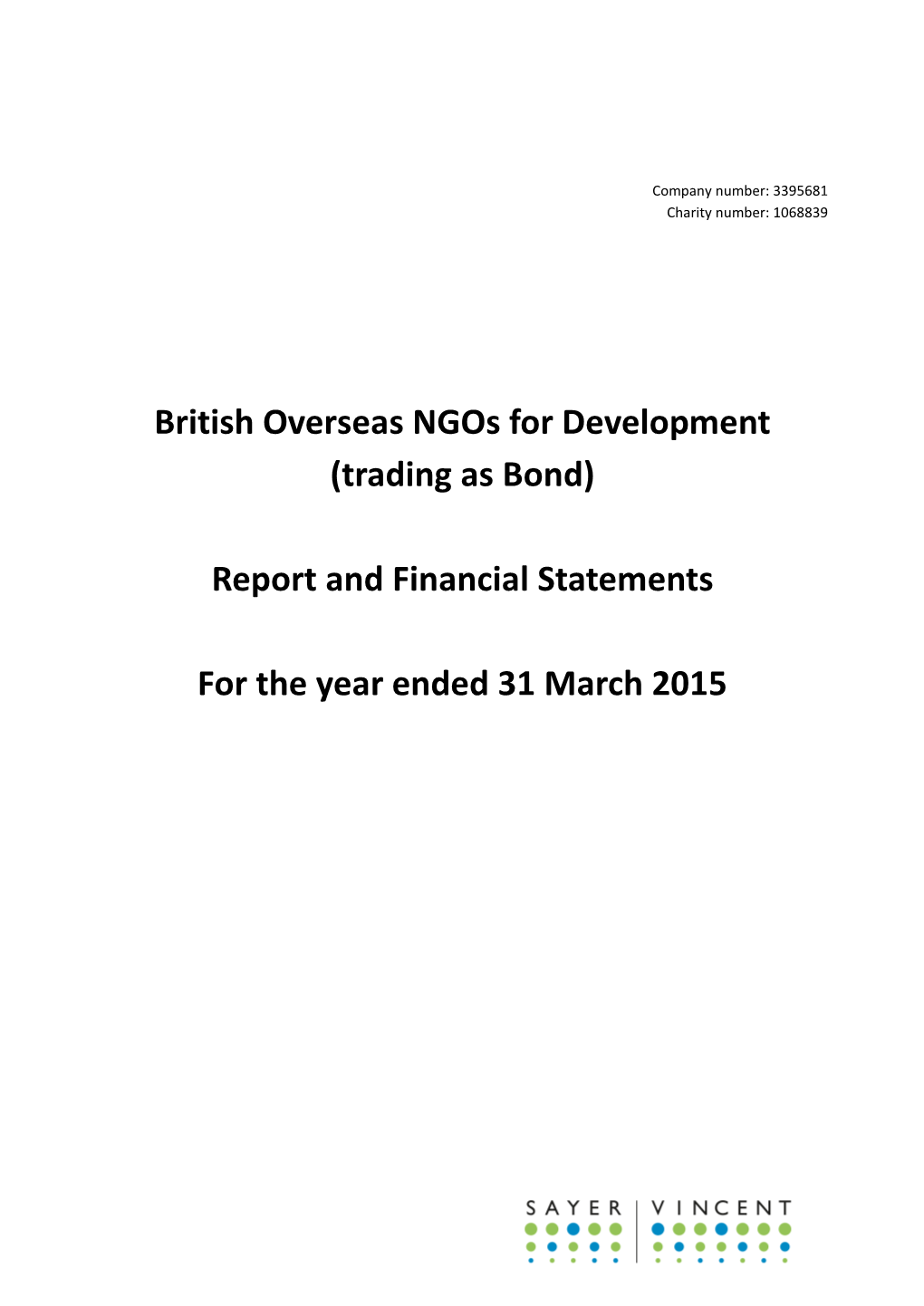 British Overseas Ngos for Development (Trading As Bond) Report and Financial Statements for the Year Ended 31 March 2015