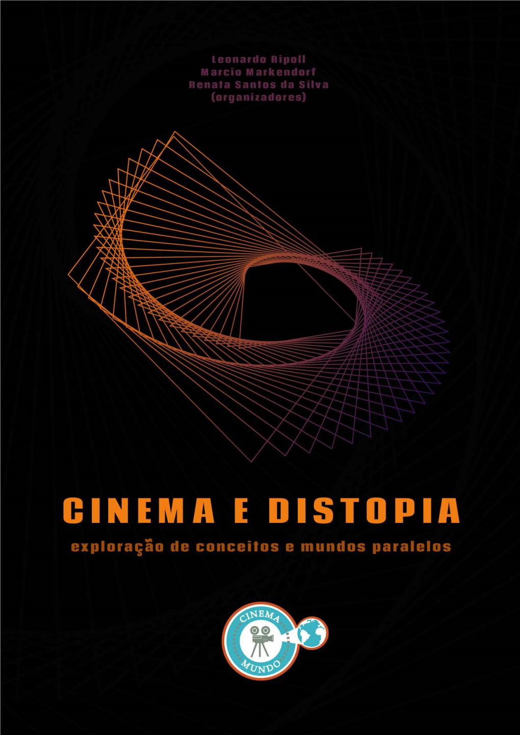 CINEMA E DISTOPIA – Exploração De Conceitos E Mundos Paralelos –