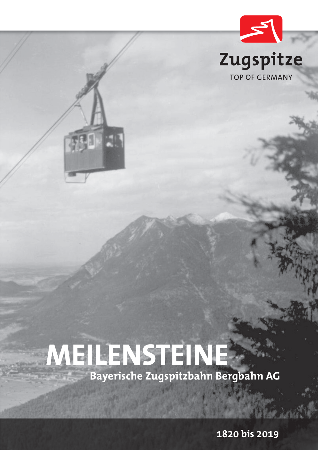 MEILENSTEINE Bayerische Zugspitzbahn Bergbahn AG