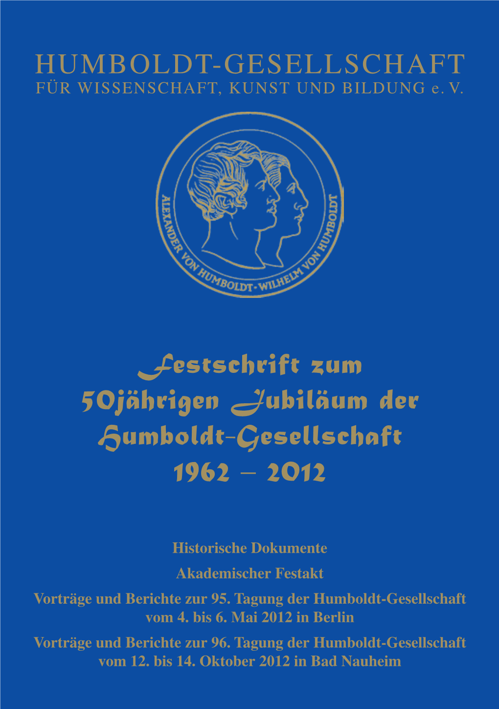 Festschrift Zum 50Jährigen Jubiläum Der Humboldt-Gesellschaft 1962 – 2012