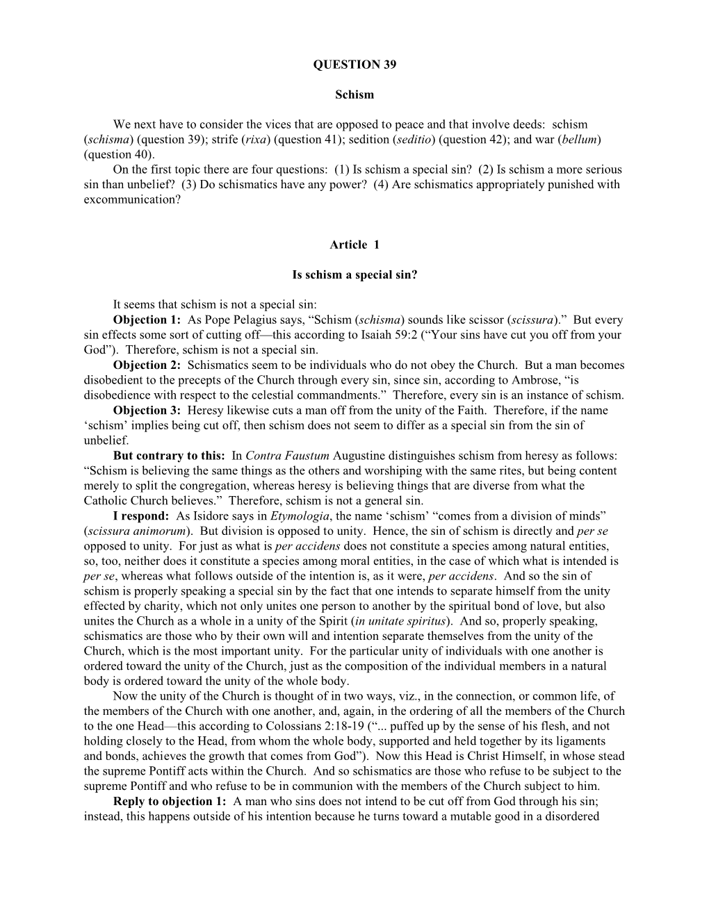 QUESTION 39 Schism We Next Have to Consider the Vices That Are Opposed to Peace and That Involve Deeds: Schism (Schisma) (Quest