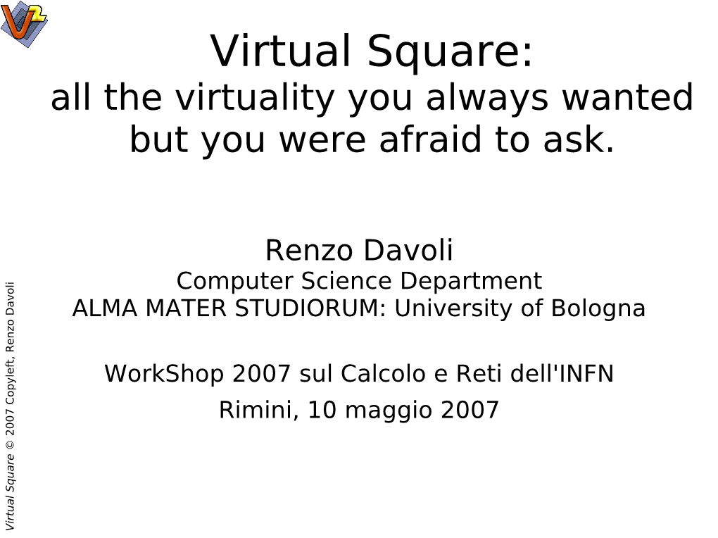 Virtual Square: All the Virtuality You Always Wanted but You Were Afraid to Ask