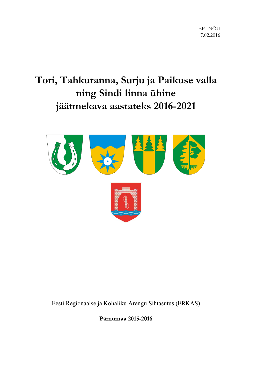 Tori, Tahkuranna, Surju Ja Paikuse Valla Ning Sindi Linna Ühine Jäätmekava Aastateks 2016-2021