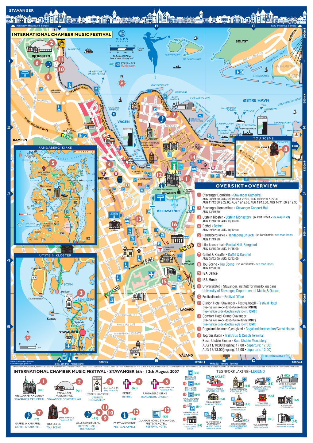 INTERNATIONAL CHAMBER MUSIC FESTIVAL B MAPS Y 2000M a T NORWAY B a SØLYST G G R 2 E 0 50 100 150 B Metres N SANDVIGÅ