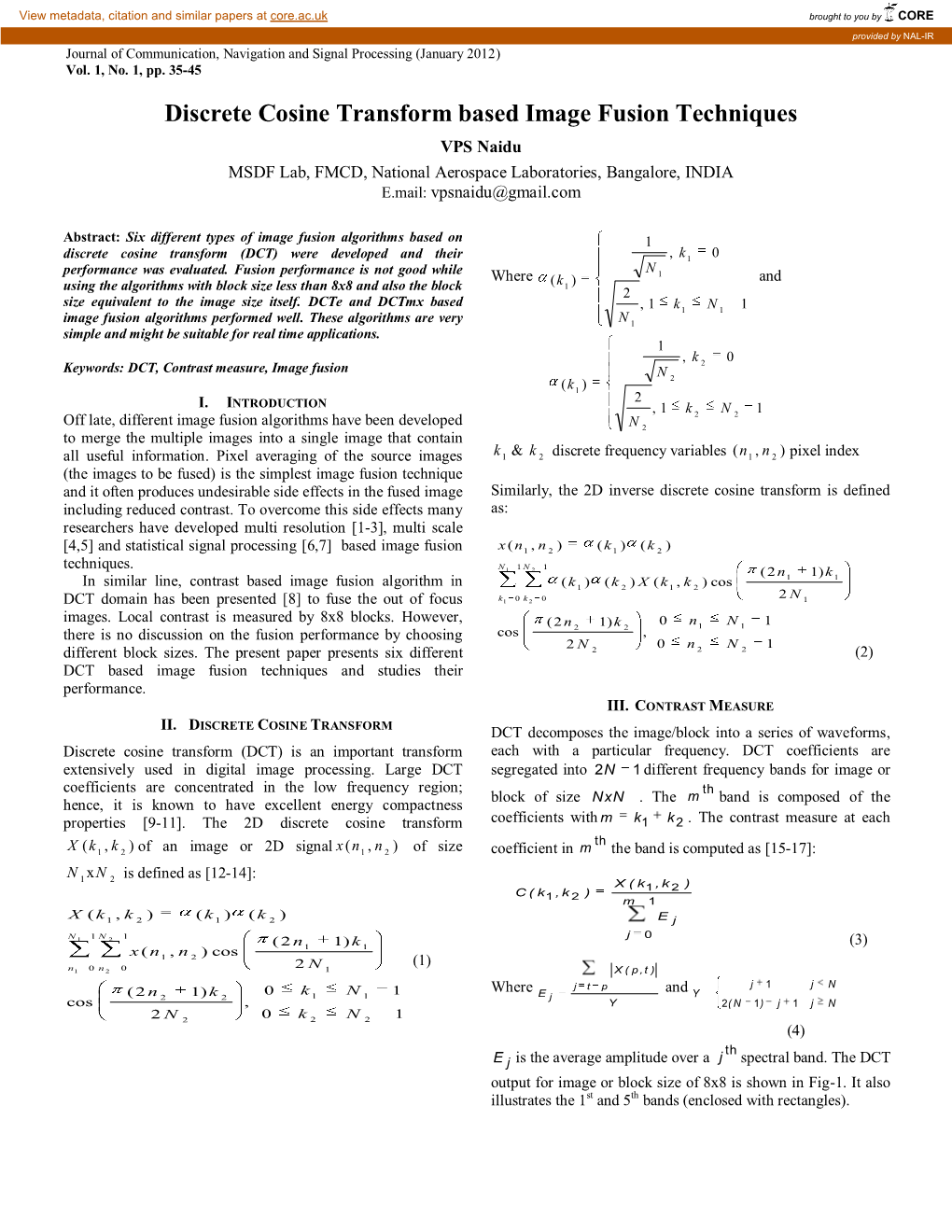 Discrete Cosine Transform Based Image Fusion Techniques VPS Naidu MSDF Lab, FMCD, National Aerospace Laboratories, Bangalore, INDIA E.Mail: Vpsnaidu@Gmail.Com