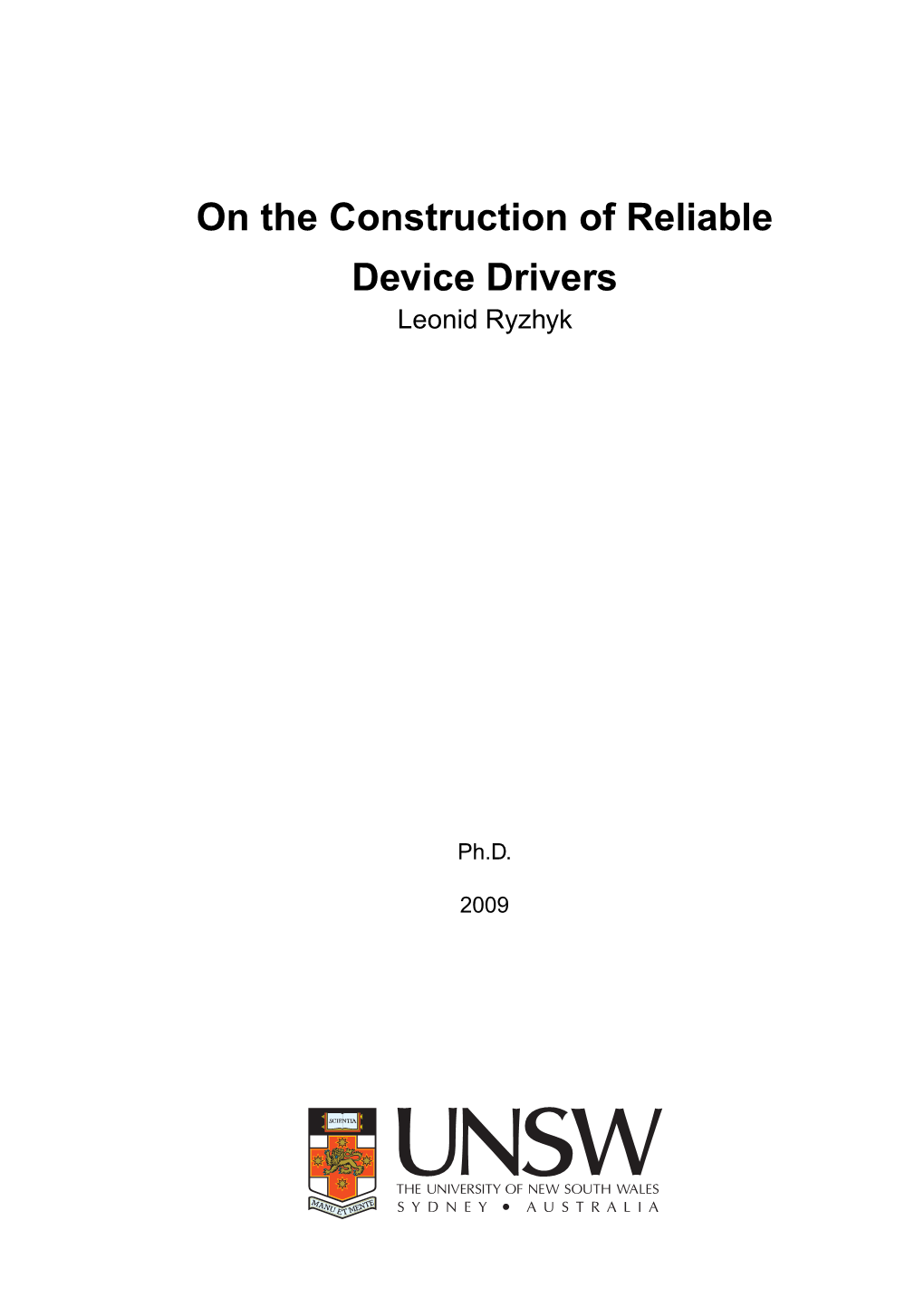 On the Construction of Reliable Device Drivers Leonid Ryzhyk
