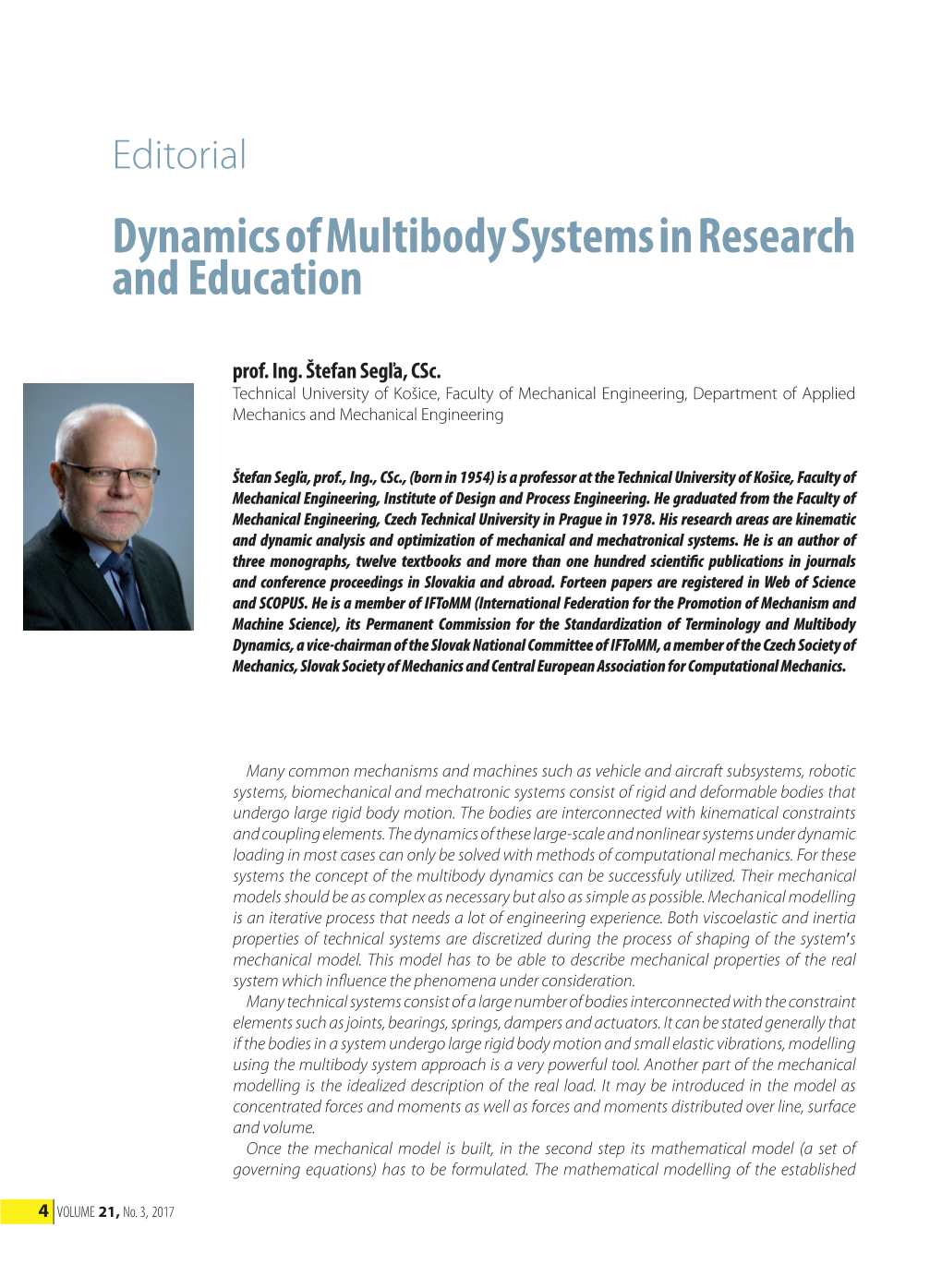 Dynamics of Multibody Systems in Research and Education