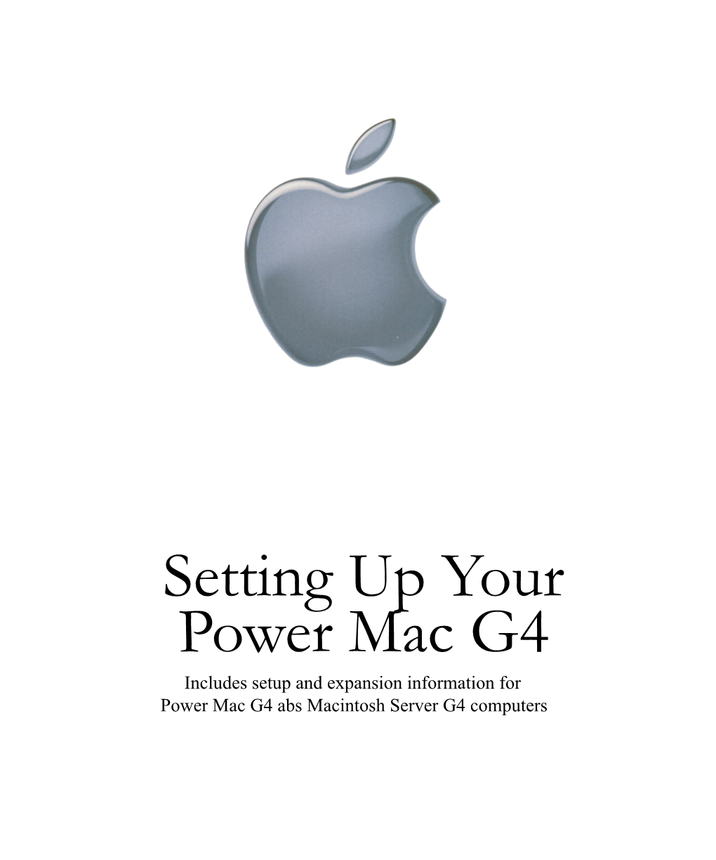 Setting up Your Power Mac G4 Includes Setup and Expansion Information for Power Mac G4 Abs Macintosh Server G4 Computers