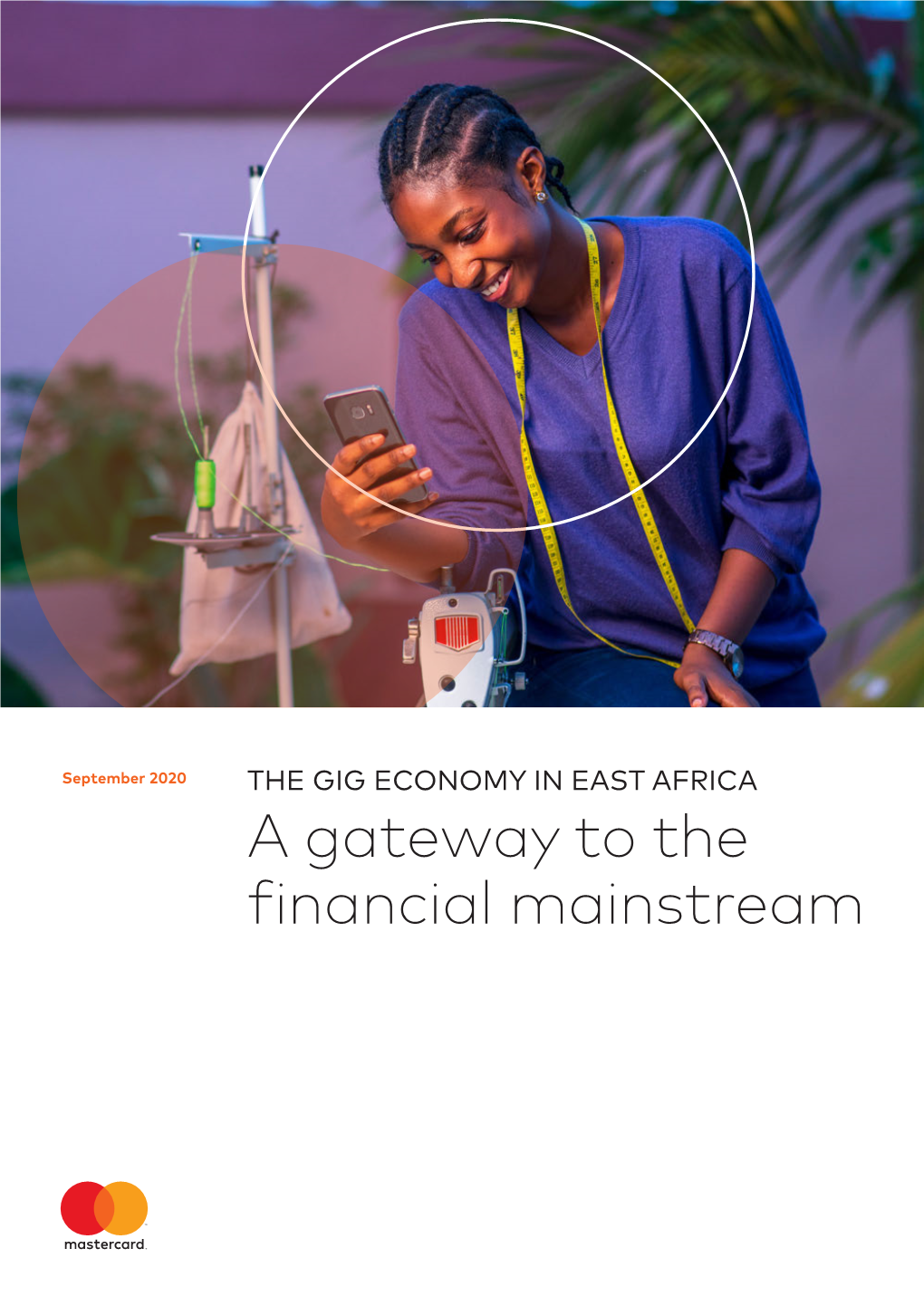 THE GIG ECONOMY in EAST AFRICA a Gateway to the Financial Mainstream FOREWORD a Commitment to Making a Positive Difference