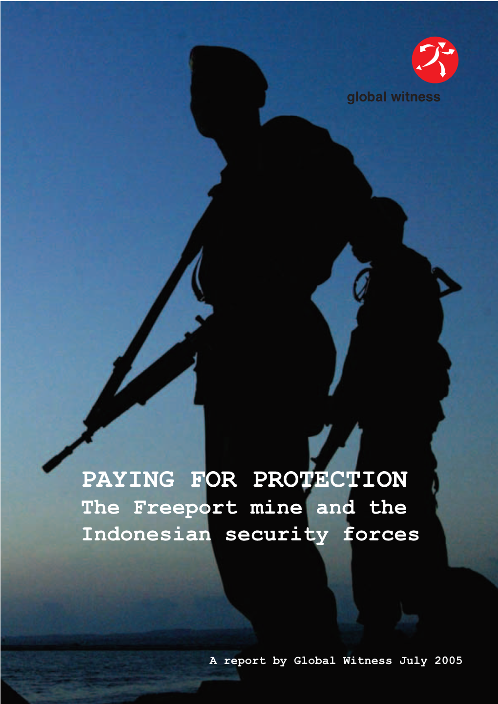 PAYING for PROTECTION the Freeport Mine and the Indonesian Security Forces