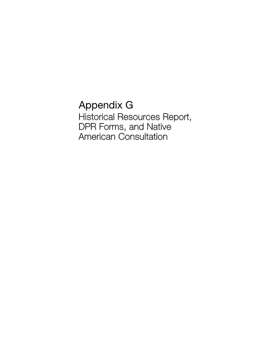 Appendix G Historical Resources Report, DPR Forms, and Native American Consultation