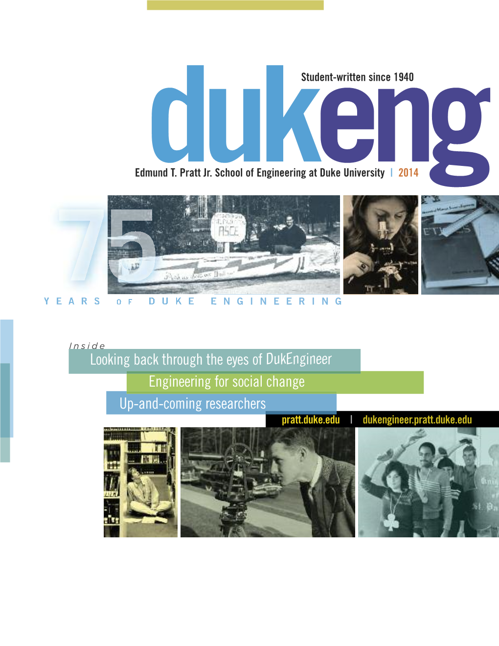 Dukengineer Engineering for Social Change Up-And-Coming Researchers Pratt.Duke.Edu | Dukengineer.Pratt.Duke.Edu Edmund T