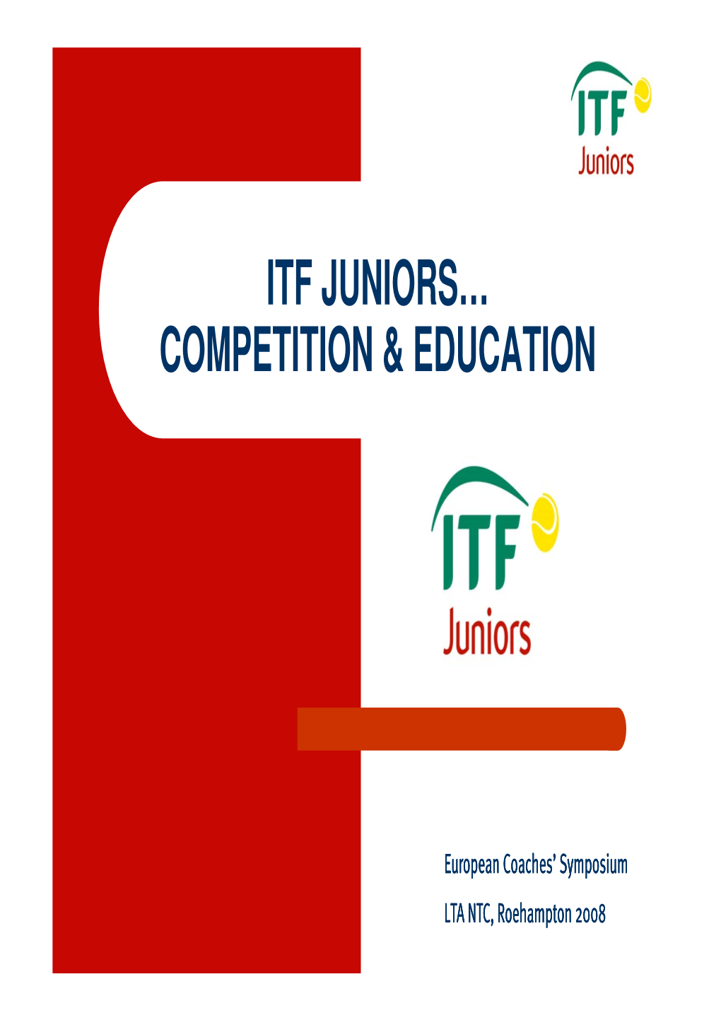 Itf Juniors… Competition & Education