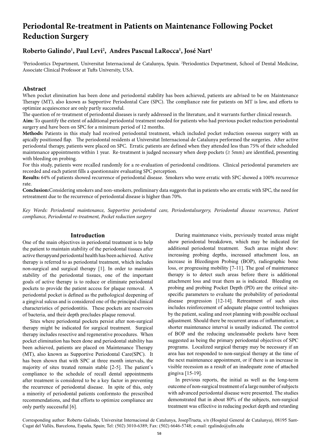 Periodontal Re-Treatment in Patients on Maintenance Following Pocket Reduction Surgery Roberto Galindo1, Paul Levi2, Andres Pascual Larocca1, José Nart1