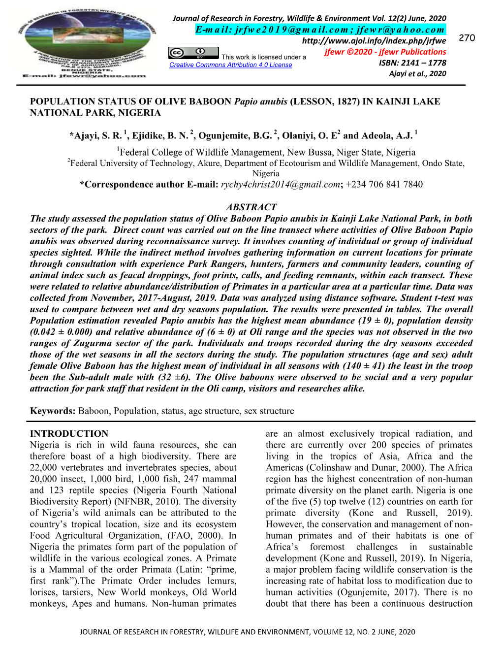 POPULATION STATUS of OLIVE BABOON Papio Anubis (LESSON, 1827) in KAINJI LAKE NATIONAL PARK, NIGERIA *Ajayi, S. R. , Ejidike, B