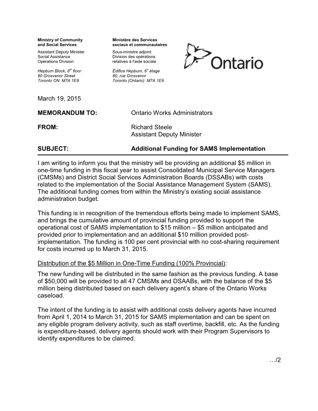 March 19, 2015 MEMORANDUM TO: Ontario Works Administrators FROM: Richard Steele Assistant Deputy Minister SUBJECT: Additional Fu