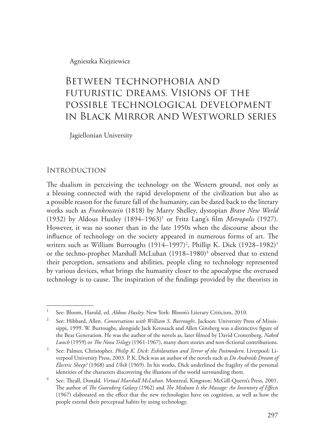 Between Technophobia and Futuristic Dreams. Visions of the Possible Technological Development in Black Mirror and Westworld Series