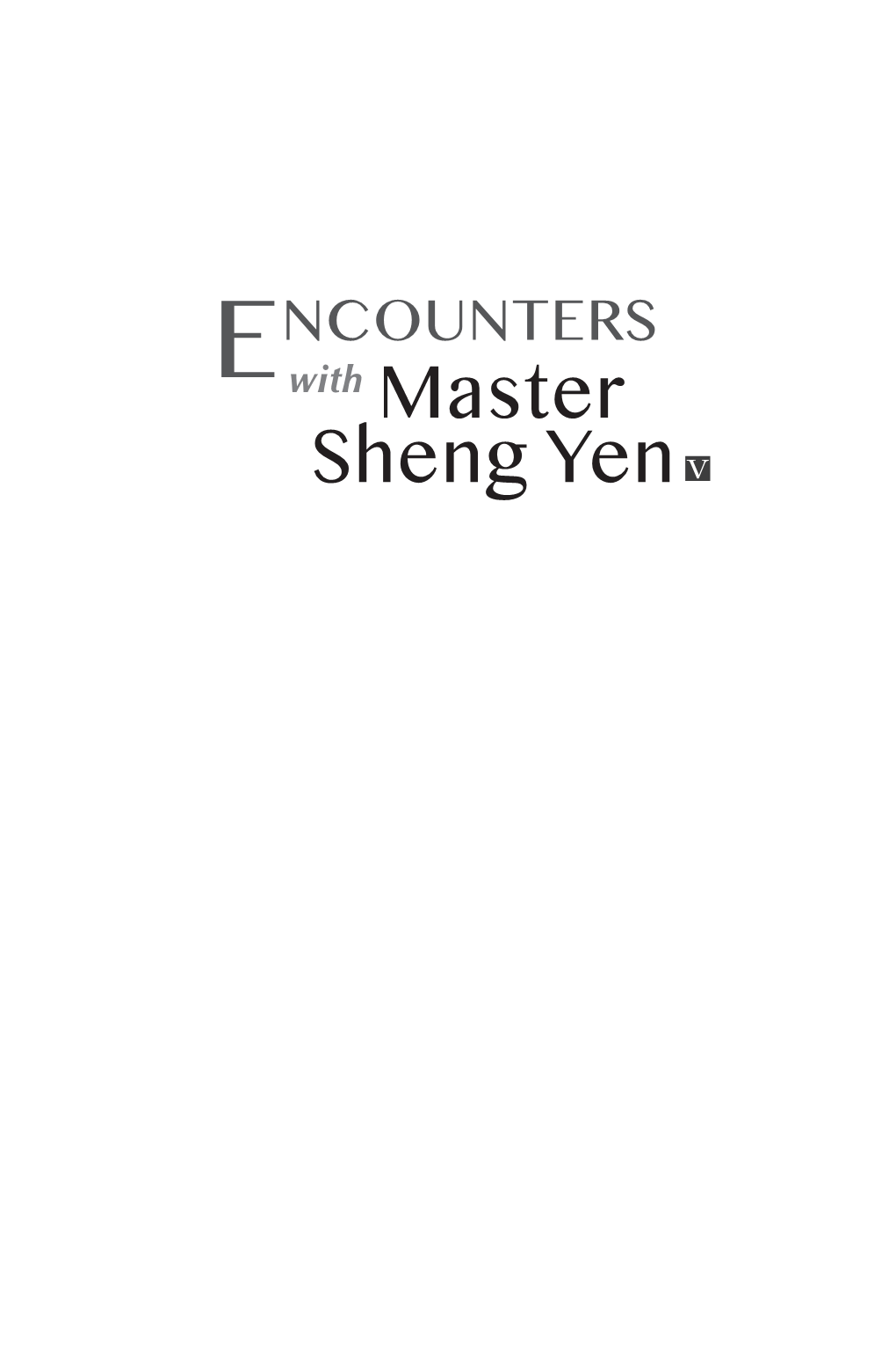Master Sheng Yen Encounters with Master Sheng Yenⅴ Pocket Guides to Buddhist Wisdom E-21